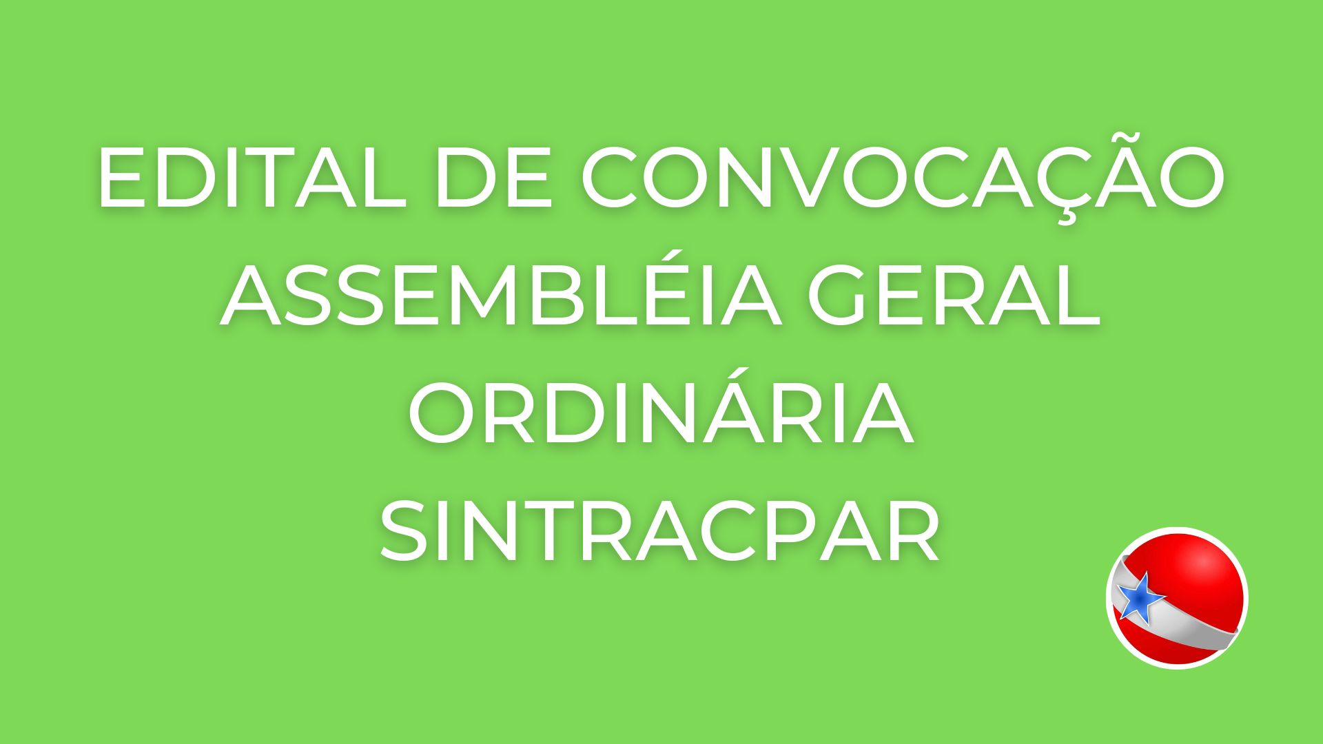 EDITAL DE CONVOCAÇÃO ASSEMBLÉIA GERAL SINTRACPAR