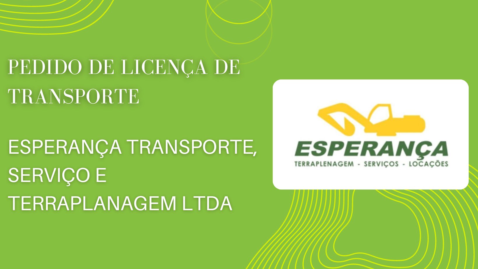 PEDIDO DE LICENÇA DE TRANSPORTE RODOVIÁRIO DE SUBSTÂNCIAS E RESÍDUOS PERIGOSOS ESPERANÇA TRANSPORTE, SERVIÇO E TERRAPLANAGEM LTDA