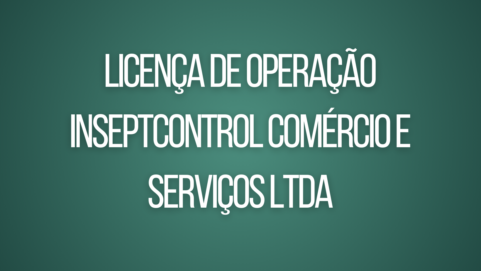 Licença de operação Inseptcontrol Comércio e Serviços LTDA