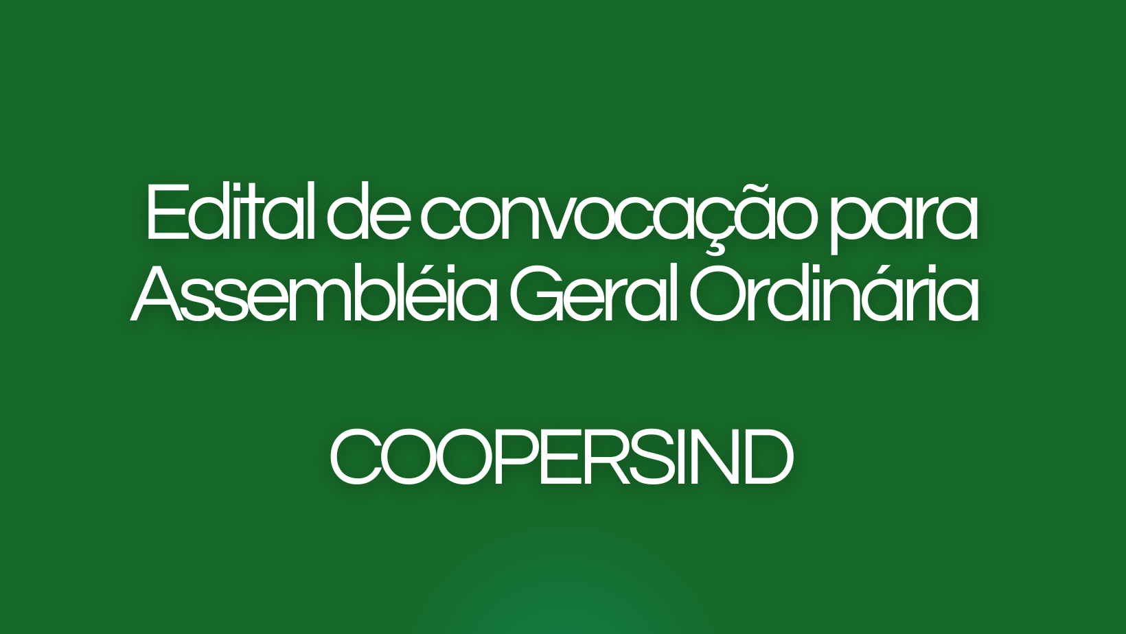 Edital de convocação para Assembléia Geral Ordinária – COOPERSIND
