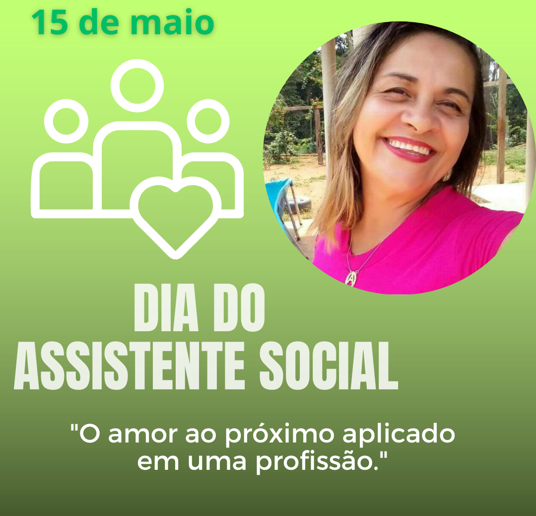 15 de maio: Dia do Assistente Social, o amor ao próximo aplicado em uma profissão