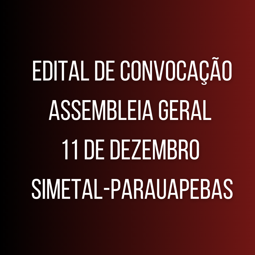 Edital de convocação para assembleia geral, 11 de dezembro – SIMETAL PARAUAPEBAS