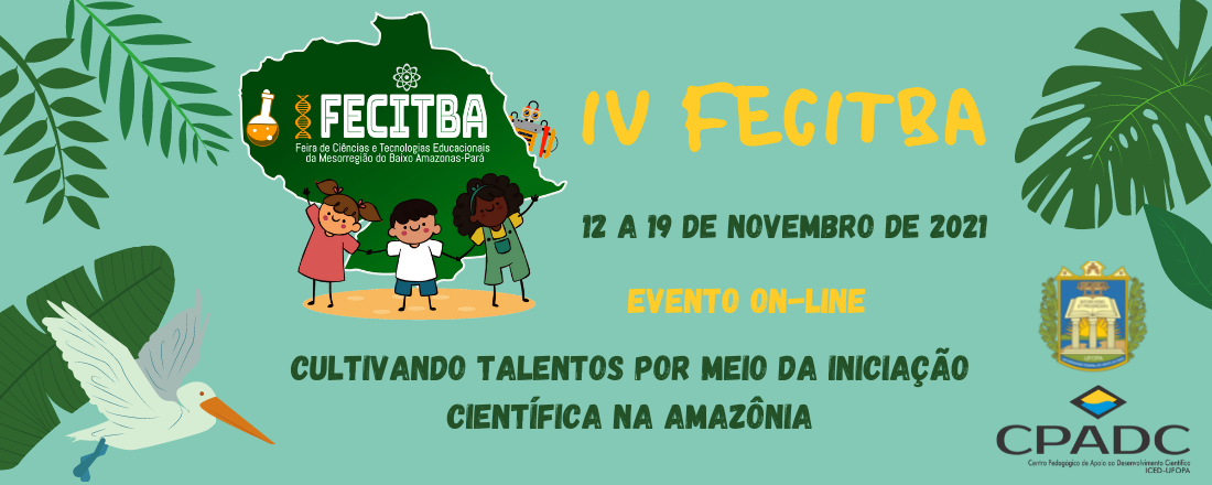 IV FECITBA 2021: Feira de Ciências e Tecnologias Educacionais da Mesorregião do Baixo Amazonas – Pará inscreva-se já!