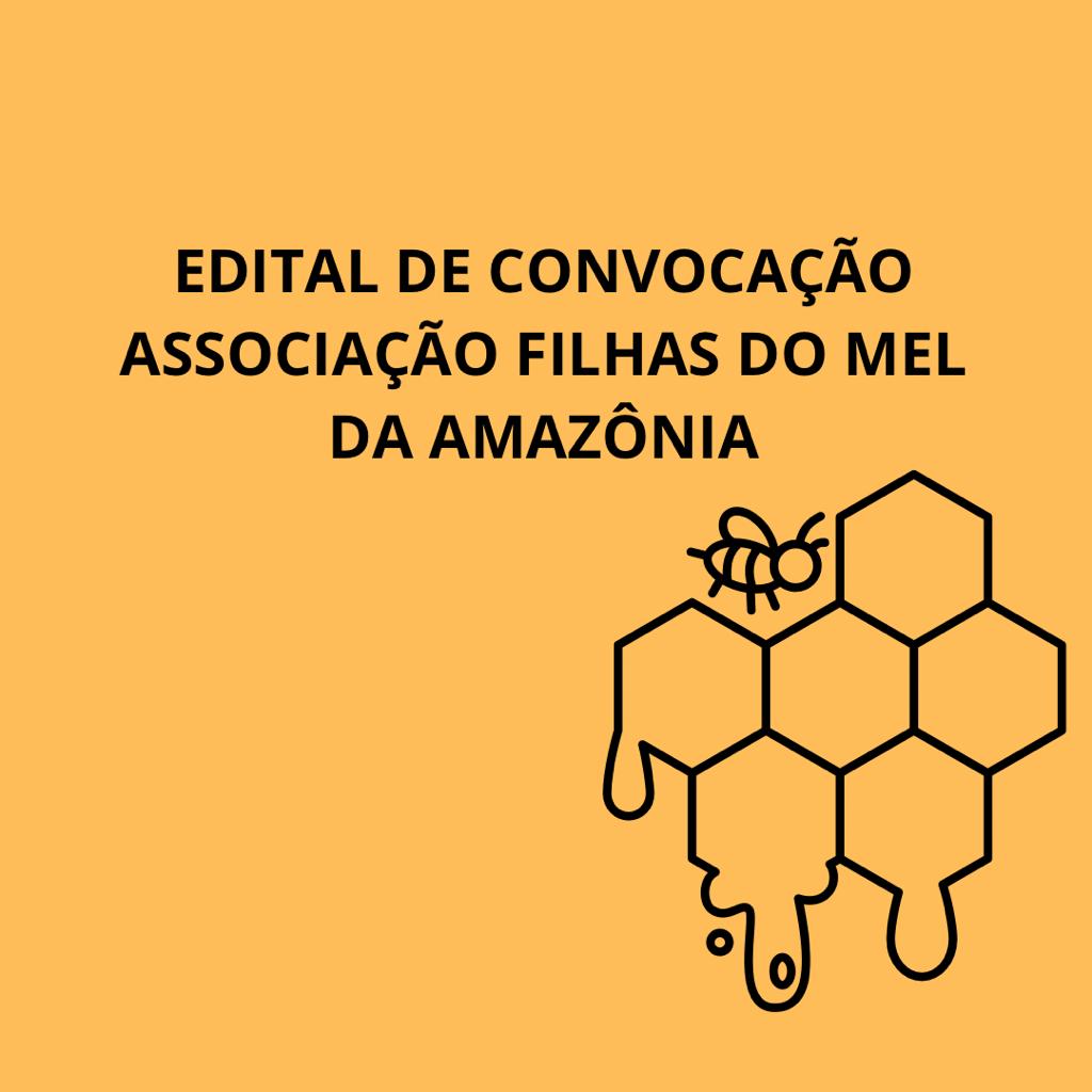 EDITAL DE CONVOCAÇÃO FILHAS DO MEL DA AMAZÔNIA