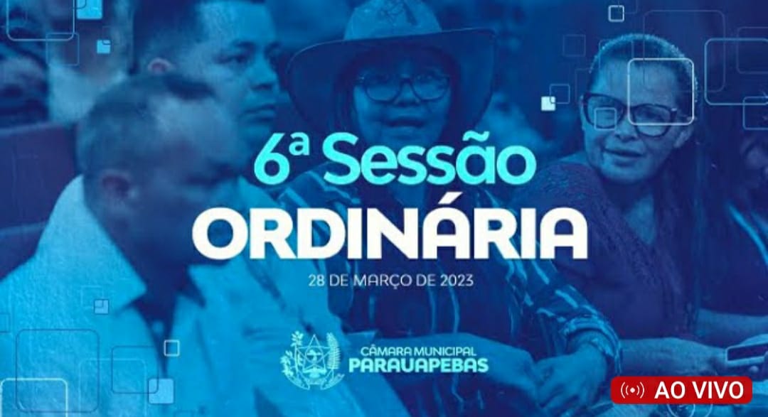Assista a transmissão ao vivo da sessão ordinária desta terça-feira (28) na Câmara Municipal de Parauapebas