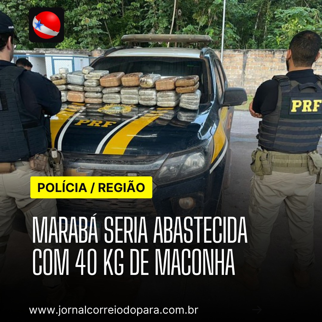 Marabá seria abastecida com 40 kg de maconha