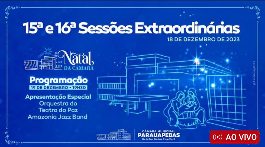 Parauapebas: Assista a transmissão ao vivo da 15ª e 16ª Extraordinárias da 3ª Sessão Legislativa da 9ª Legislatura