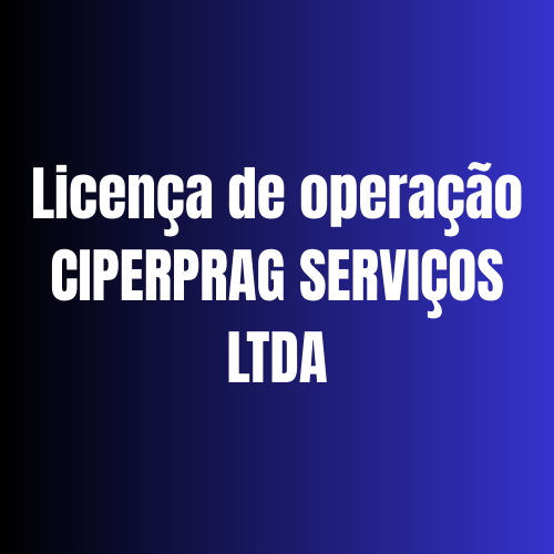 Licença de operação CIPERPRAG SERVIÇOS LTDA