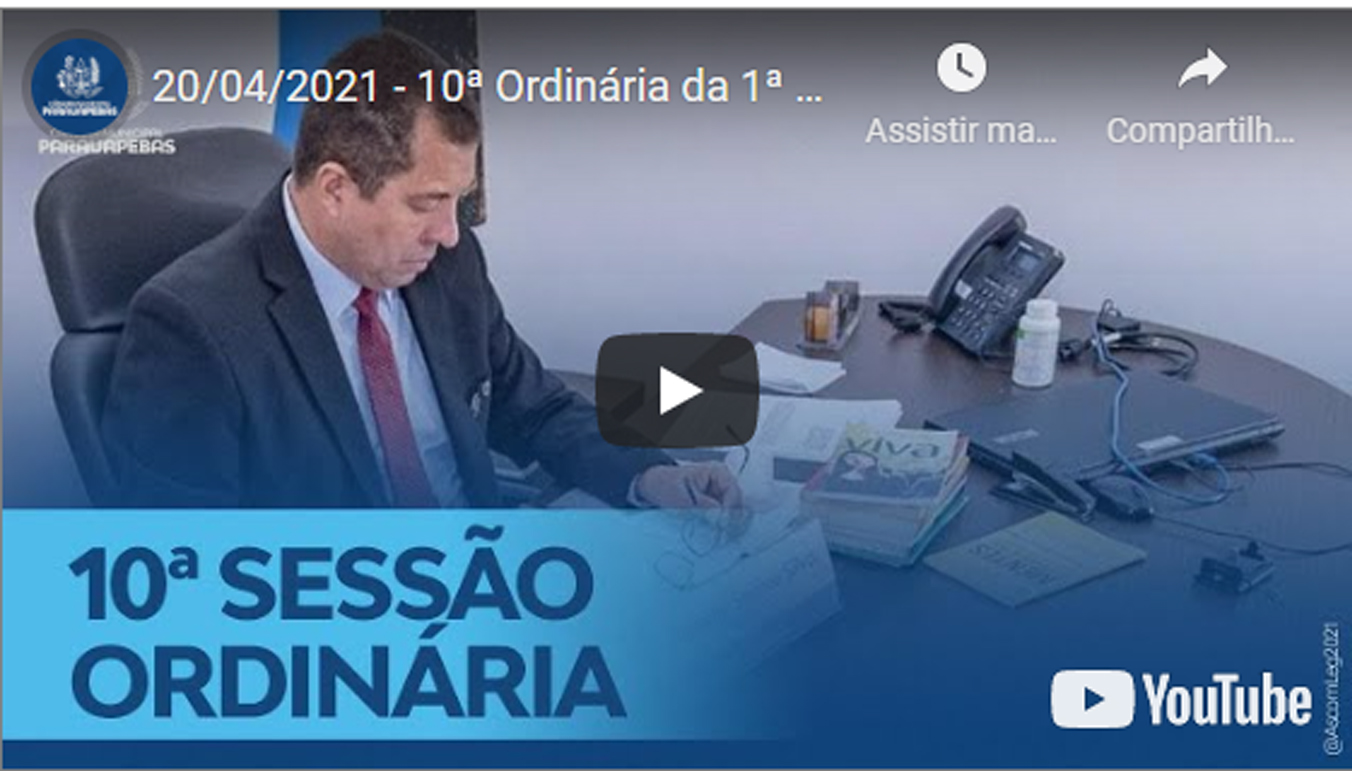 20/04/2021 – 10ª Ordinária da 1ª Sessão Legislativa da 9ª Legislatura