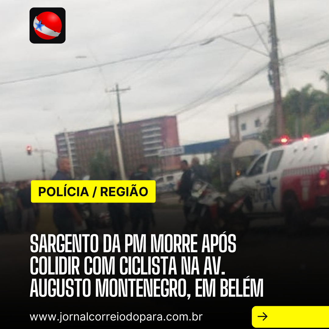 Sargento da PM morre após colidir com ciclista na av. Augusto Montenegro, em Belém