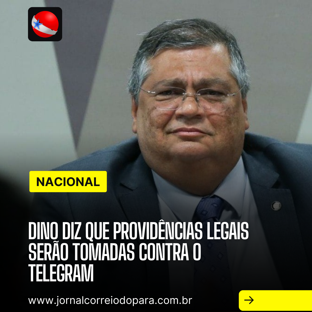 Dino diz que providências legais serão tomadas contra o Telegram