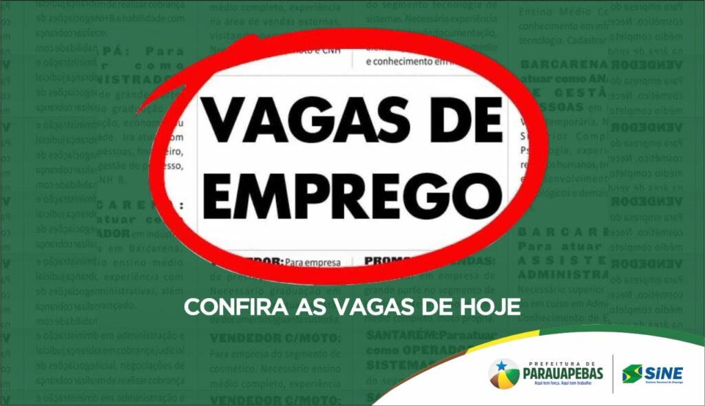 Confira as vagas de emprego divulgadas pelo Sine de Parauapebas nesta quarta-feira, 14.