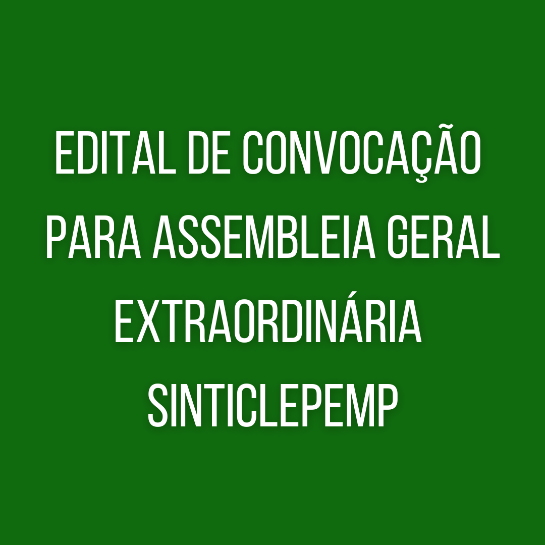 Edital de convocação para assembléia geral extraordinaria SINTICLEPEMP