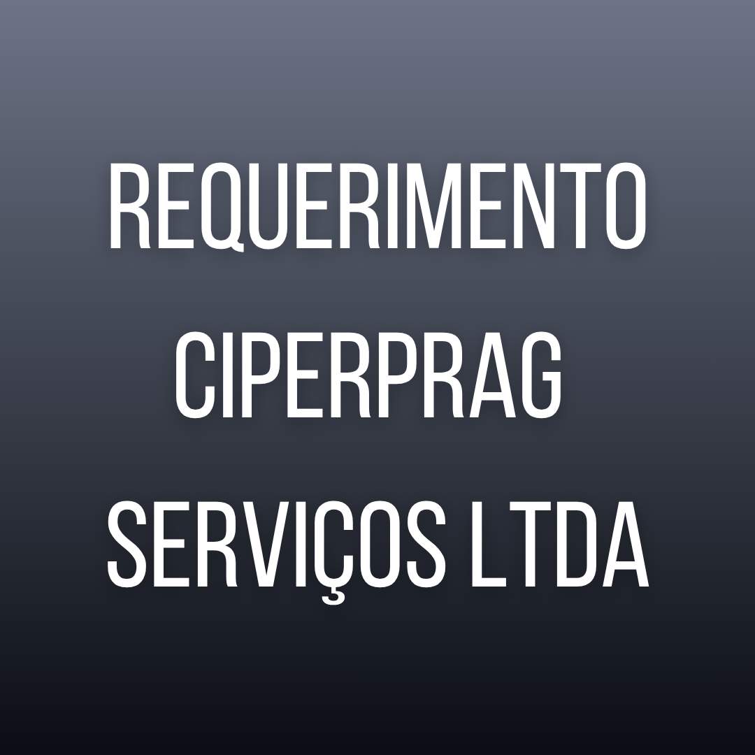Requerimento CIPERPRAG SERVIÇOS LTDA