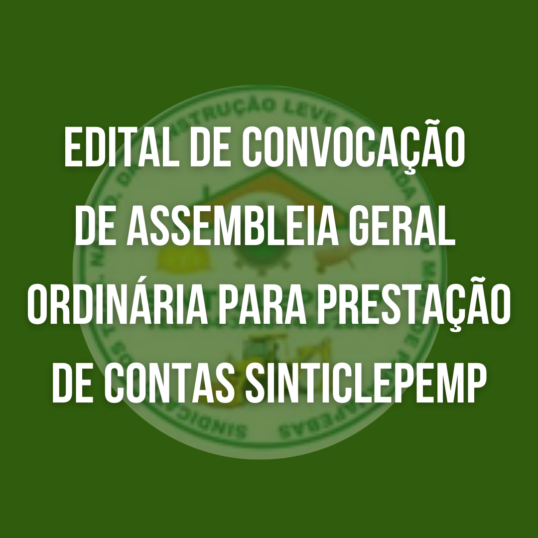 Edital de convocação de assembleia geral ordinária para prestação de contas SINTICLEPEMP