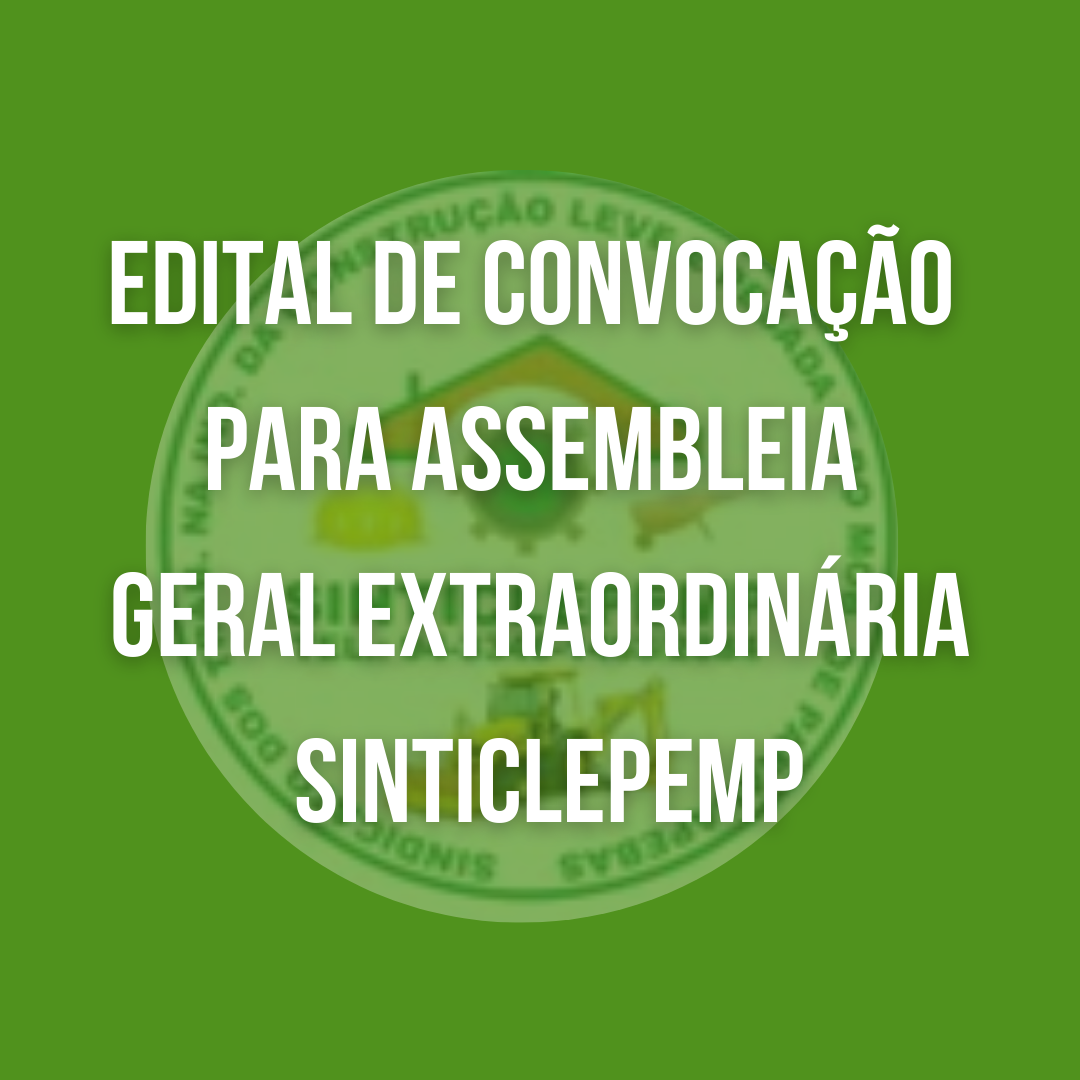 Edital de convocação para assembleia geral extraordinária SINTICLEPEMP