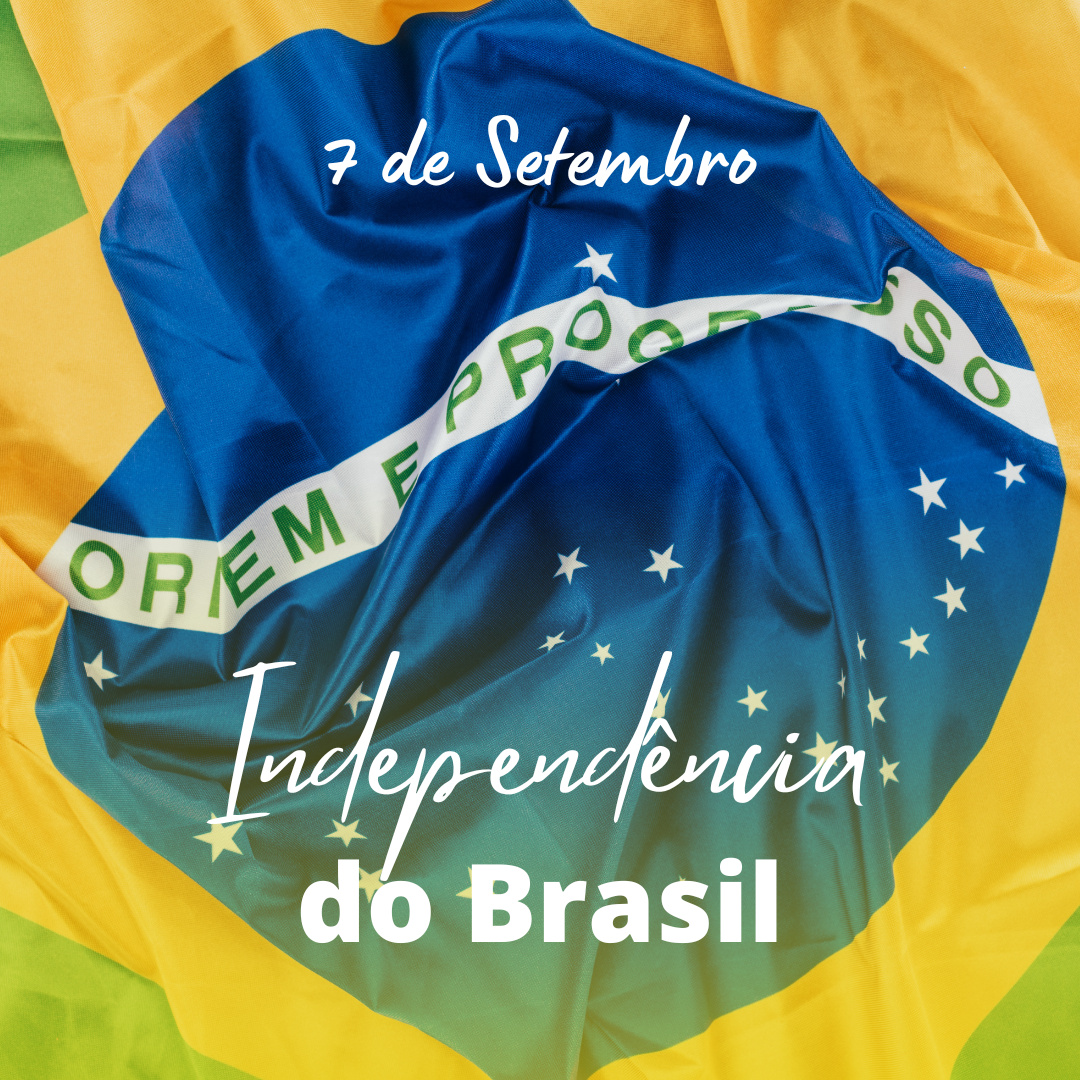 7 de setembro: Dia da Independência do Brasil