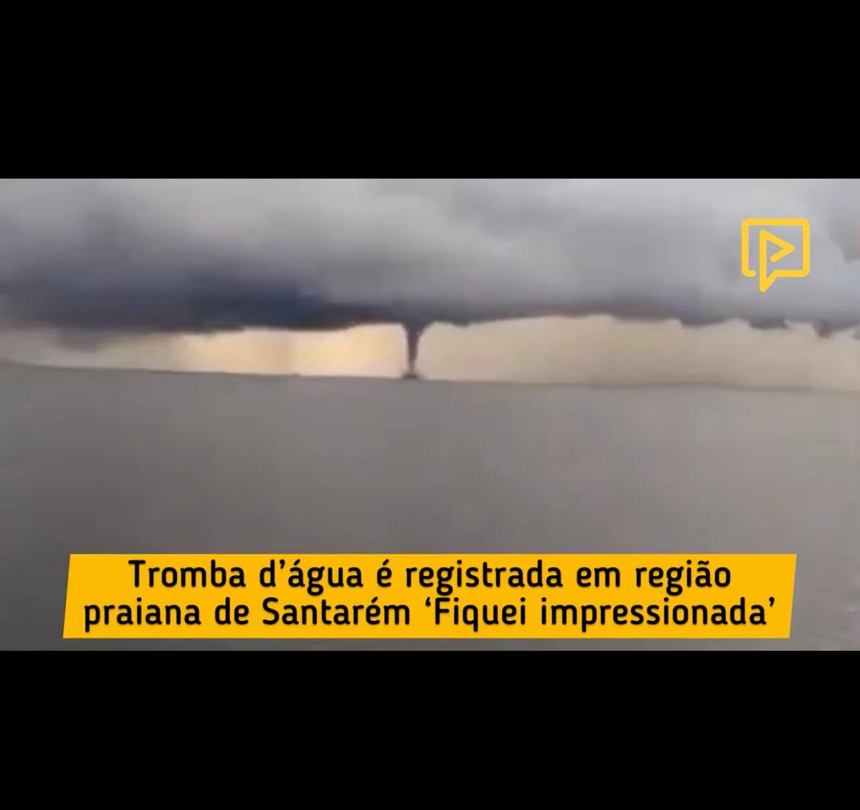 Vídeo: tromba d’água impressiona moradores em Santarém- PA