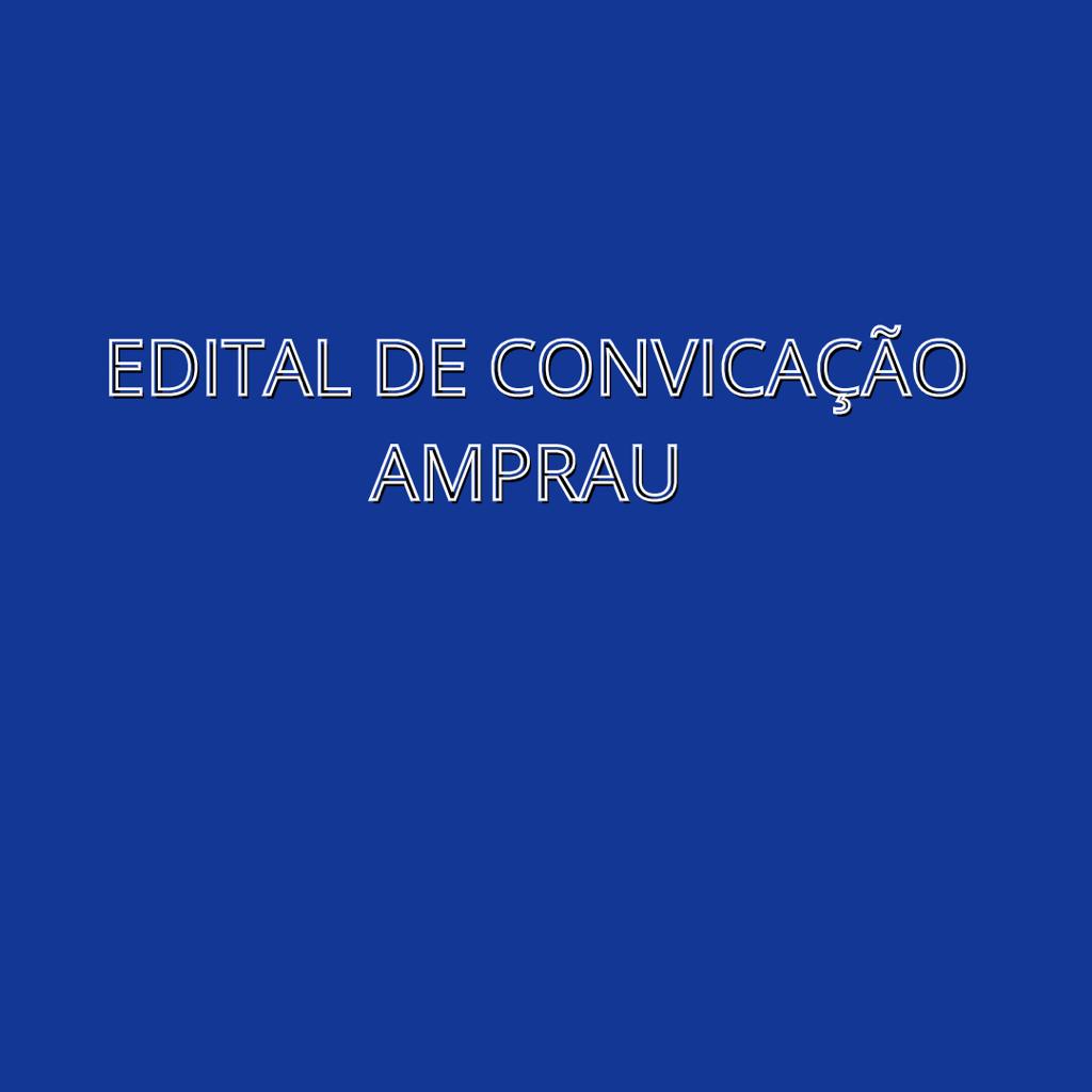 EDITAL DE CONVOCAÇÃO AMPRAU