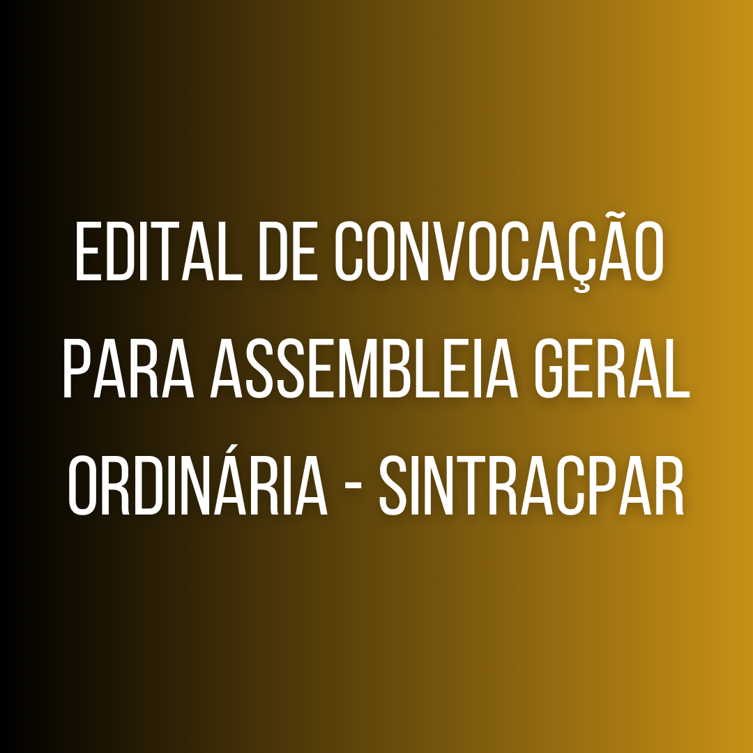 Edital de convocação para assembleia geral ordinária – SINTRACPAR